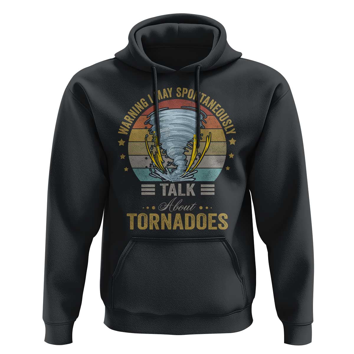 Funny Warning I May Spontaneously Talk About Tornadoes Hoodie - Wonder Print Shop