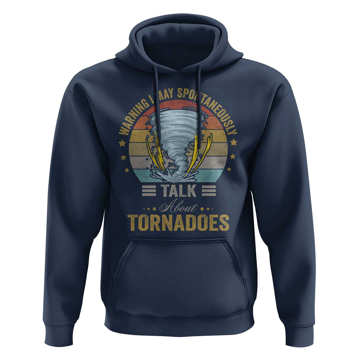 Funny Warning I May Spontaneously Talk About Tornadoes Hoodie - Wonder Print Shop