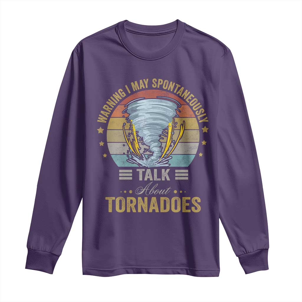 Funny Warning I May Spontaneously Talk About Tornadoes Long Sleeve Shirt - Wonder Print Shop
