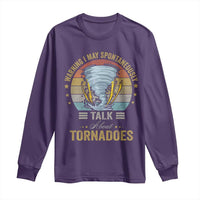 Funny Warning I May Spontaneously Talk About Tornadoes Long Sleeve Shirt - Wonder Print Shop