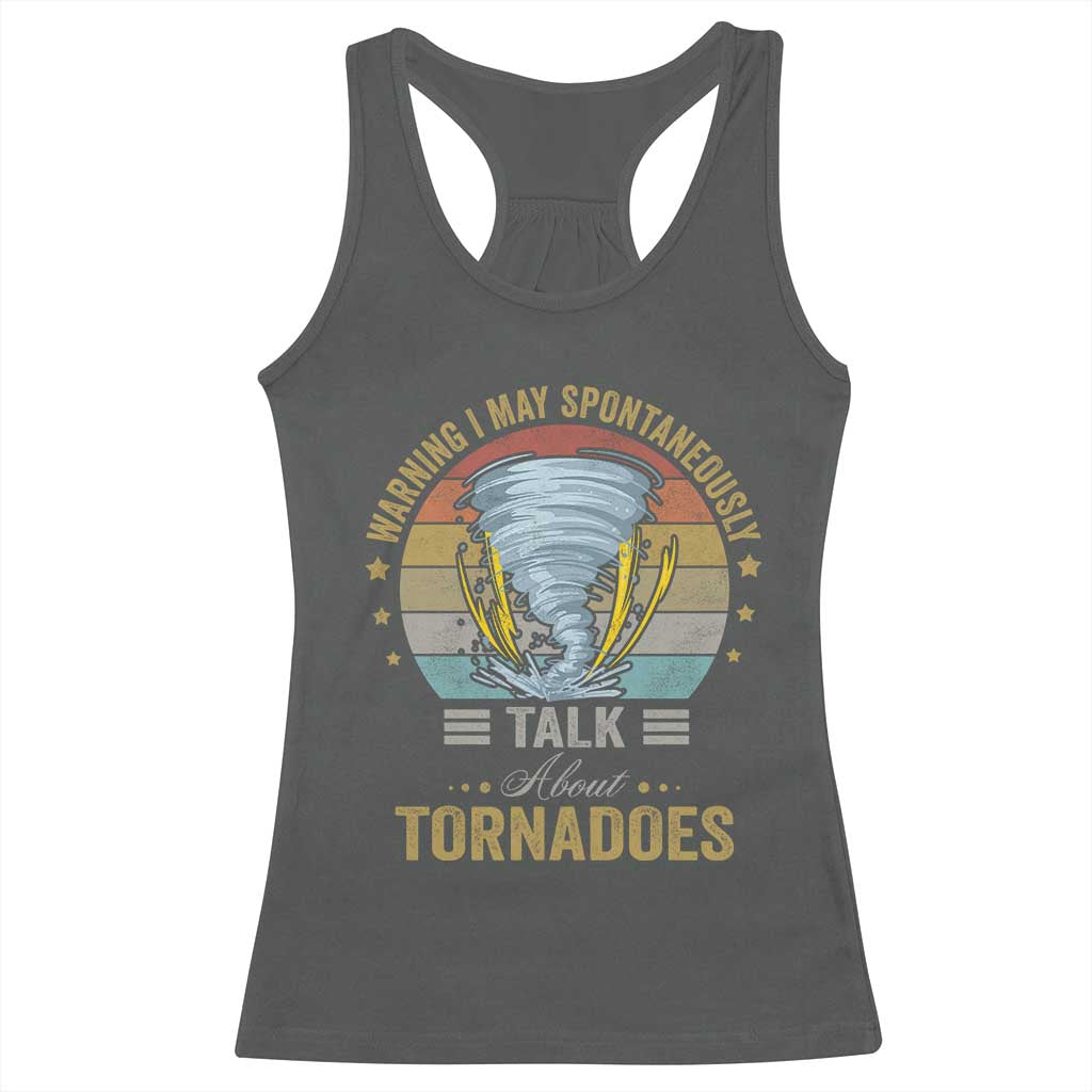Funny Warning I May Spontaneously Talk About Tornadoes Racerback Tank Top - Wonder Print Shop