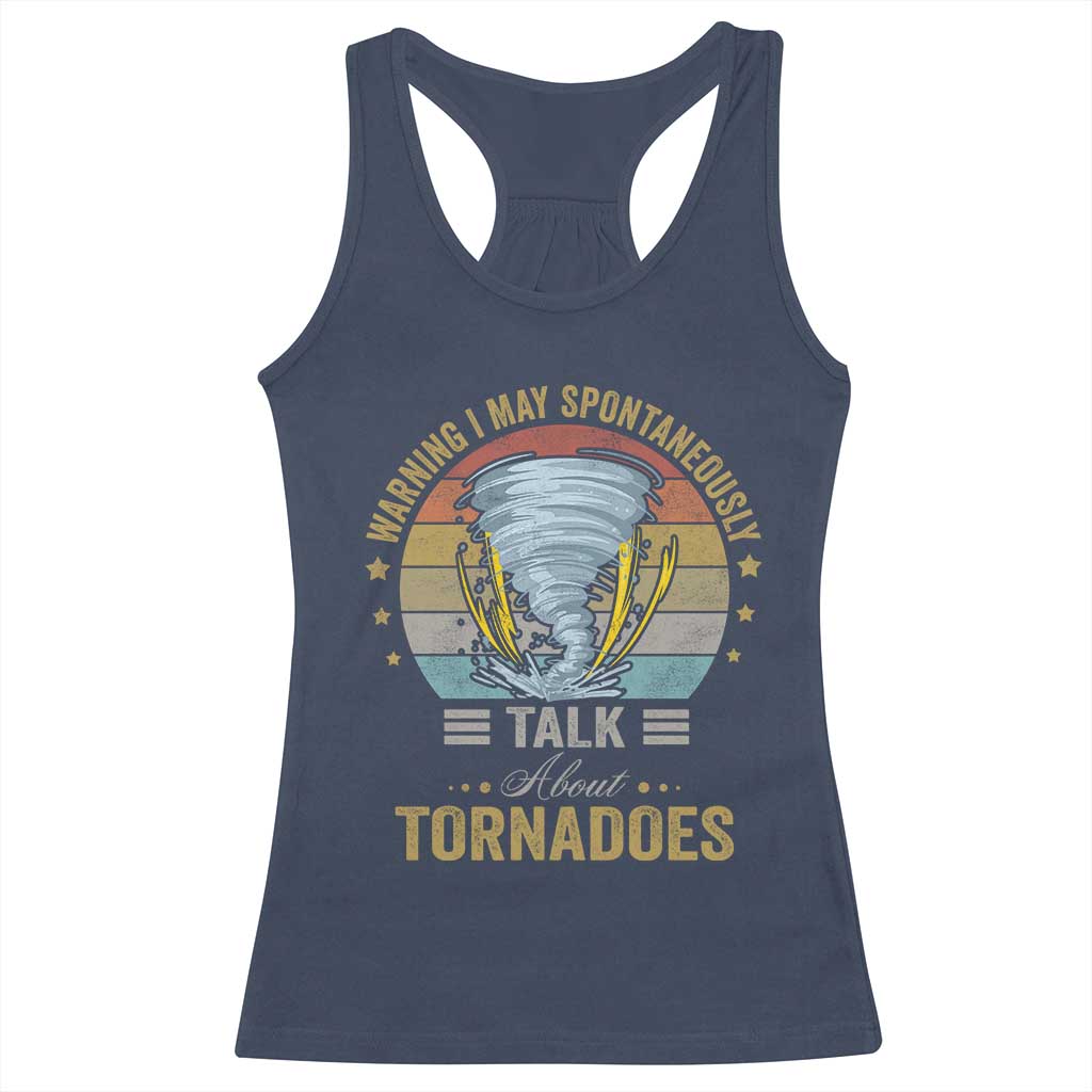 Funny Warning I May Spontaneously Talk About Tornadoes Racerback Tank Top - Wonder Print Shop