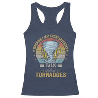 Funny Warning I May Spontaneously Talk About Tornadoes Racerback Tank Top - Wonder Print Shop