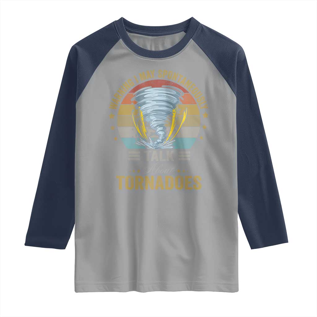 Funny Warning I May Spontaneously Talk About Tornadoes Raglan Shirt - Wonder Print Shop
