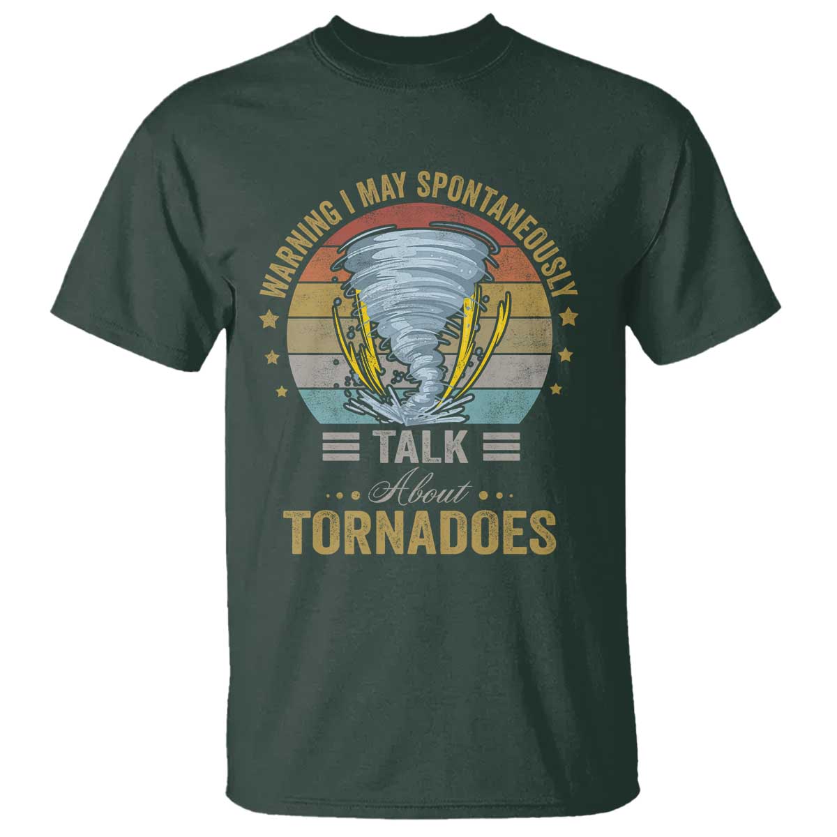 Funny Warning I May Spontaneously Talk About Tornadoes T Shirt - Wonder Print Shop