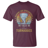 Funny Warning I May Spontaneously Talk About Tornadoes T Shirt - Wonder Print Shop