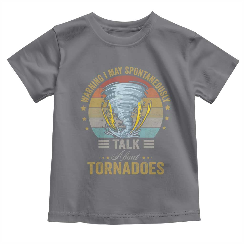 Funny Warning I May Spontaneously Talk About Tornadoes Toddler T Shirt - Wonder Print Shop