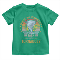 Funny Warning I May Spontaneously Talk About Tornadoes Toddler T Shirt - Wonder Print Shop