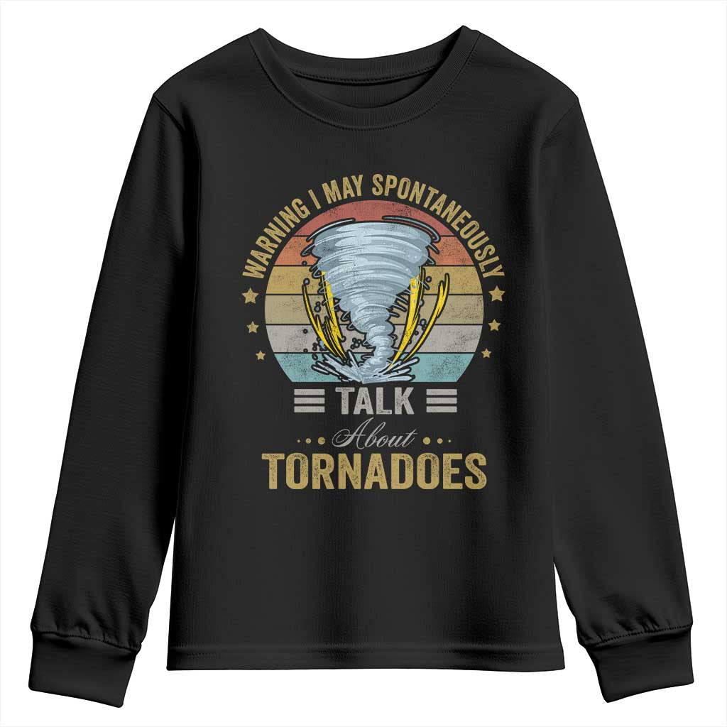 Funny Warning I May Spontaneously Talk About Tornadoes Youth Sweatshirt - Wonder Print Shop