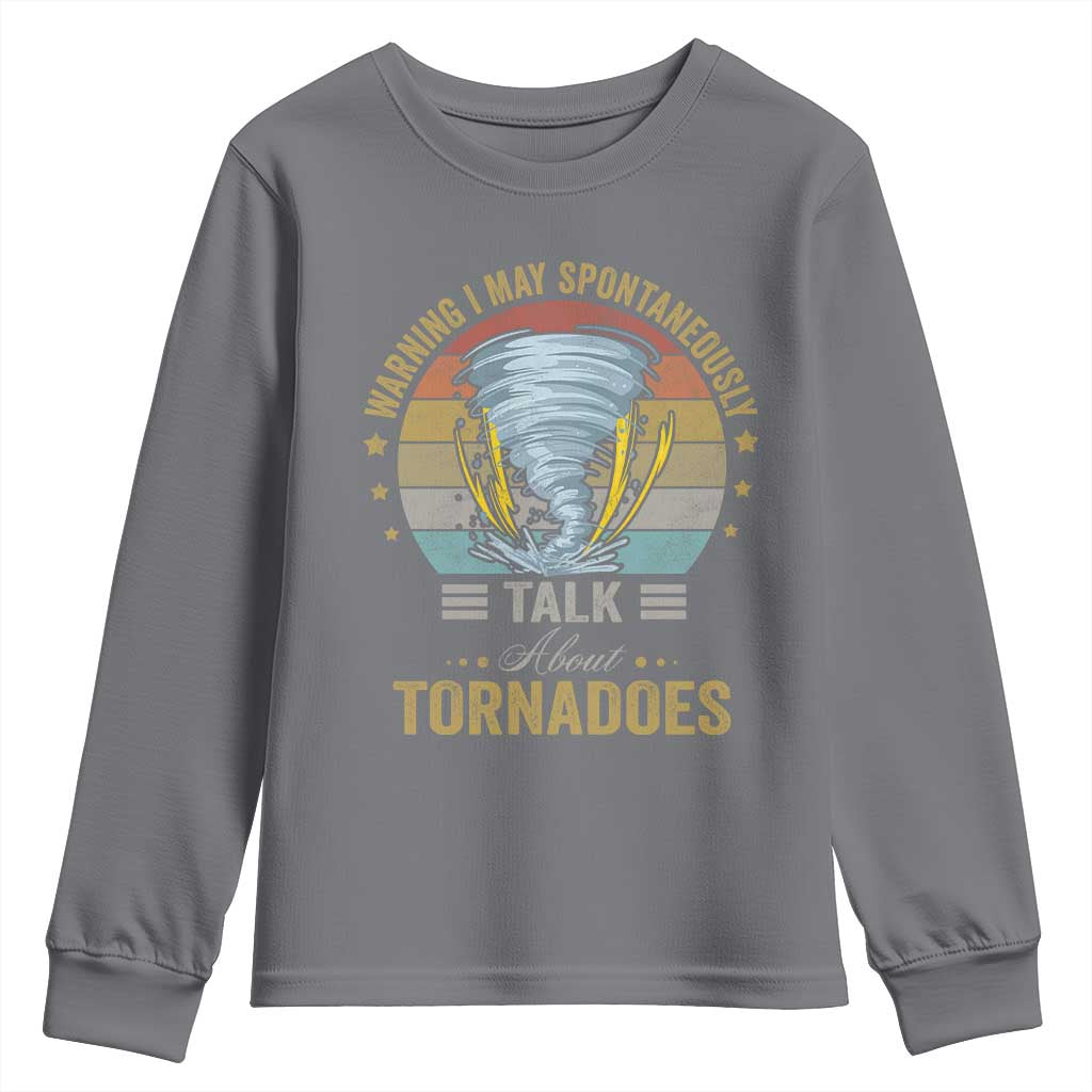 Funny Warning I May Spontaneously Talk About Tornadoes Youth Sweatshirt - Wonder Print Shop