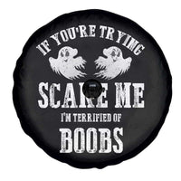 If Youre Trying Scare Me I Am Terrified Of Boobs Spare Tire Cover Funny Halloween Adult Humor - Wonder Print Shop