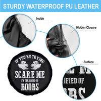 If Youre Trying Scare Me I Am Terrified Of Boobs Spare Tire Cover Funny Halloween Adult Humor - Wonder Print Shop