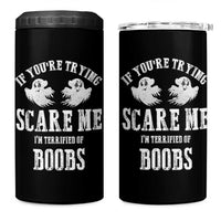If Youre Trying Scare Me I Am Terrified Of Boobs 4 in 1 Can Cooler Tumbler Funny Halloween Adult Humor - Wonder Print Shop