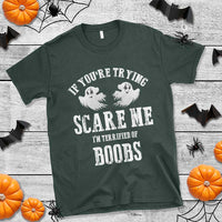 If Youre Trying Scare Me I Am Terrified Of Boobs T Shirt Funny Halloween Adult Humor TS11