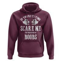 If Youre Trying Scare Me I Am Terrified Of Boobs Hoodie Funny Halloween Adult Humor - Wonder Print Shop