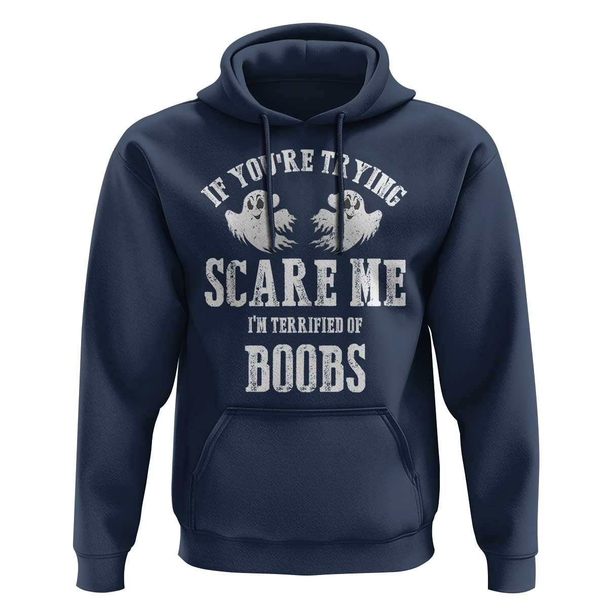 If Youre Trying Scare Me I Am Terrified Of Boobs Hoodie Funny Halloween Adult Humor - Wonder Print Shop