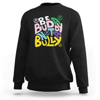 Unity Day Orange Sweatshirt Be A Buddy Not A Bully Anti Bullying Awareness - Wonder Print Shop