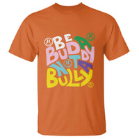 Unity Day Orange T Shirt Be A Buddy Not A Bully Anti Bullying Awareness - Wonder Print Shop
