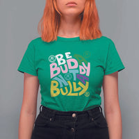 Unity Day Orange T Shirt For Women Be A Buddy Not A Bully Anti Bullying Awareness - Wonder Print Shop