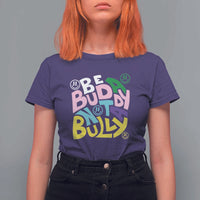Unity Day Orange T Shirt For Women Be A Buddy Not A Bully Anti Bullying Awareness - Wonder Print Shop
