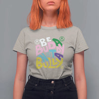 Unity Day Orange T Shirt For Women Be A Buddy Not A Bully Anti Bullying Awareness - Wonder Print Shop