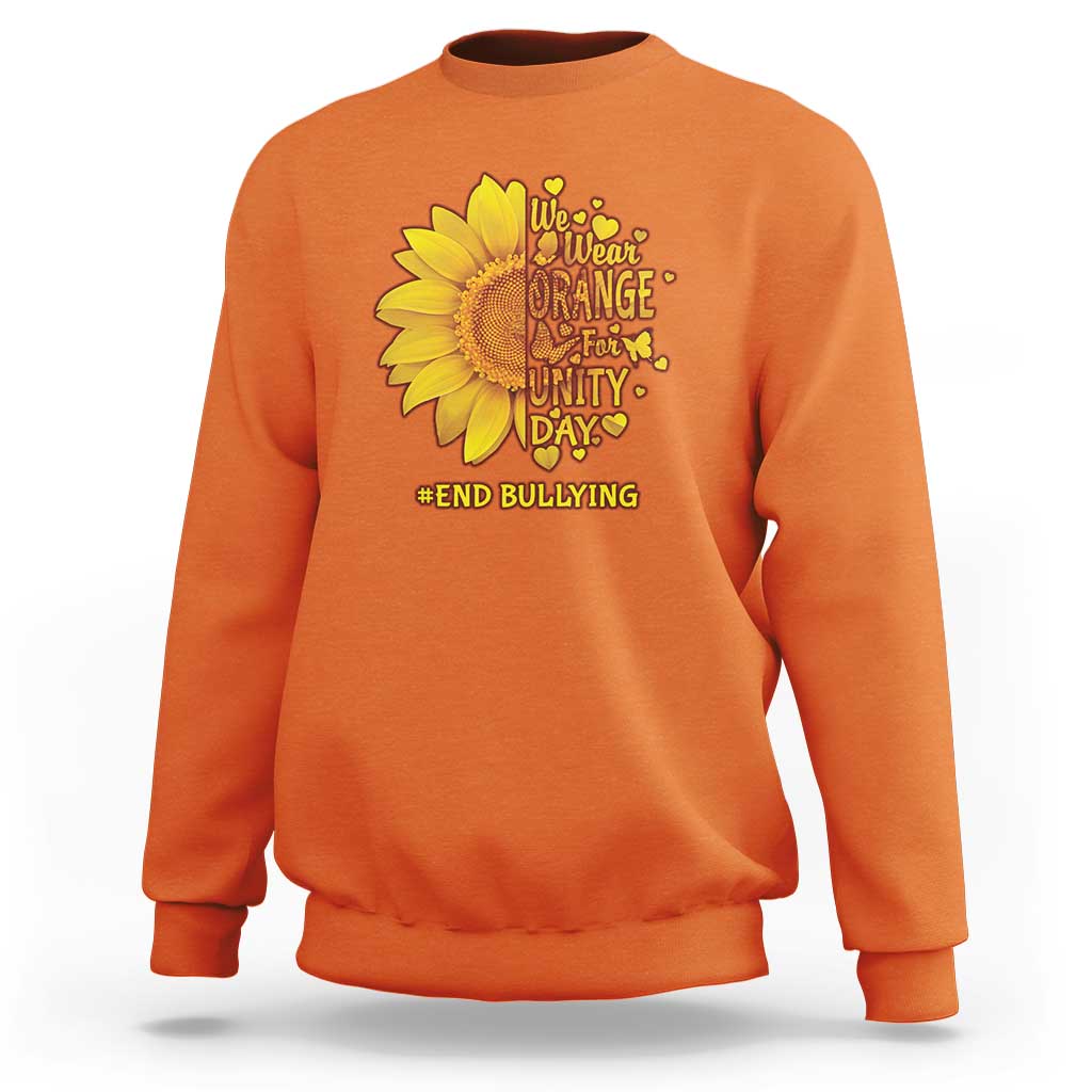 Anti Bullying Awareness Sweatshirt We Wear Orange For Unity Day End Bullying Sunflower - Wonder Print Shop