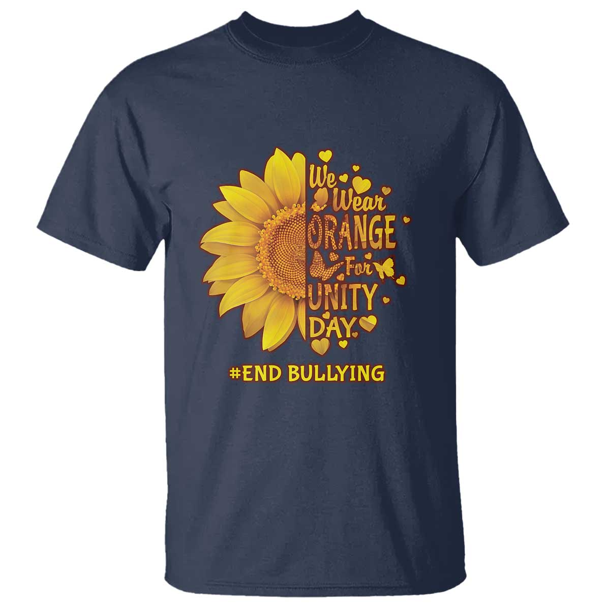 Anti Bullying Awareness T Shirt We Wear Orange For Unity Day End Bullying Sunflower - Wonder Print Shop