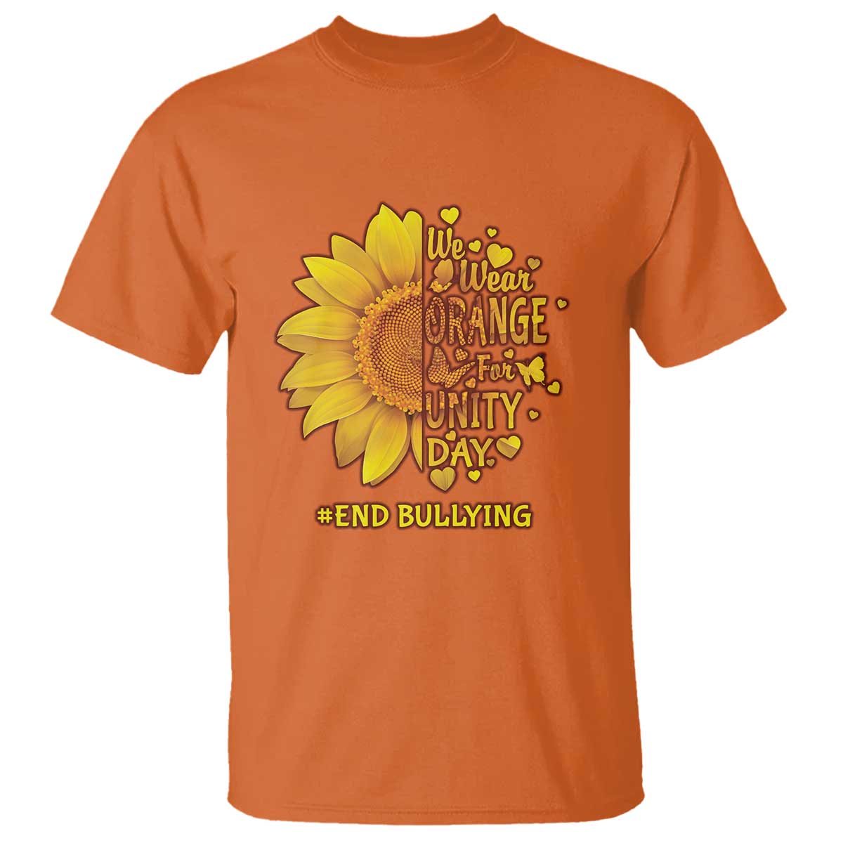 Anti Bullying Awareness T Shirt We Wear Orange For Unity Day End Bullying Sunflower - Wonder Print Shop
