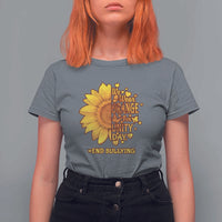 Anti Bullying Awareness T Shirt For Women We Wear Orange For Unity Day End Bullying Sunflower - Wonder Print Shop