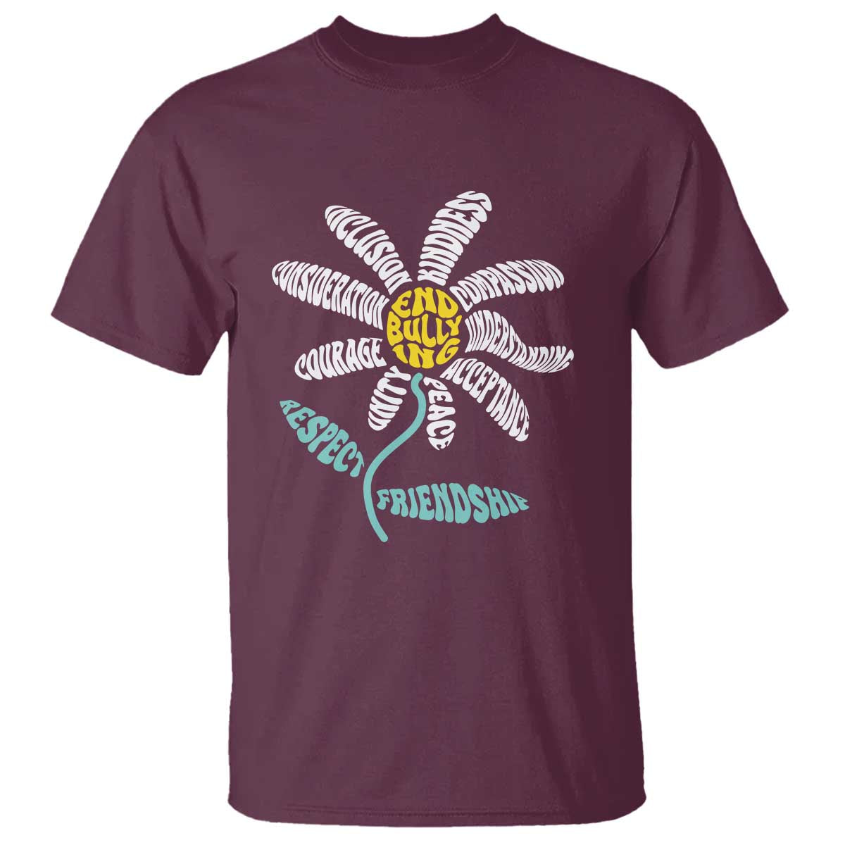 Anti Bullying Awareness T Shirt End Bullying Courage Kindness Peace Inclusion Daisy Flower - Wonder Print Shop