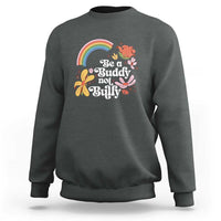 Unity Day Sweatshirt Be A Buddy Not A Bully Anti Bullying Awareness Flower Star - Wonder Print Shop