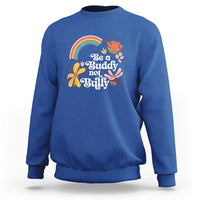 Unity Day Sweatshirt Be A Buddy Not A Bully Anti Bullying Awareness Flower Star - Wonder Print Shop