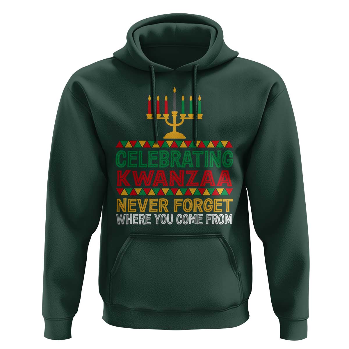 Celebrating Kwanzaa Never Forget Where You Come From Kinara Candle Hoodie