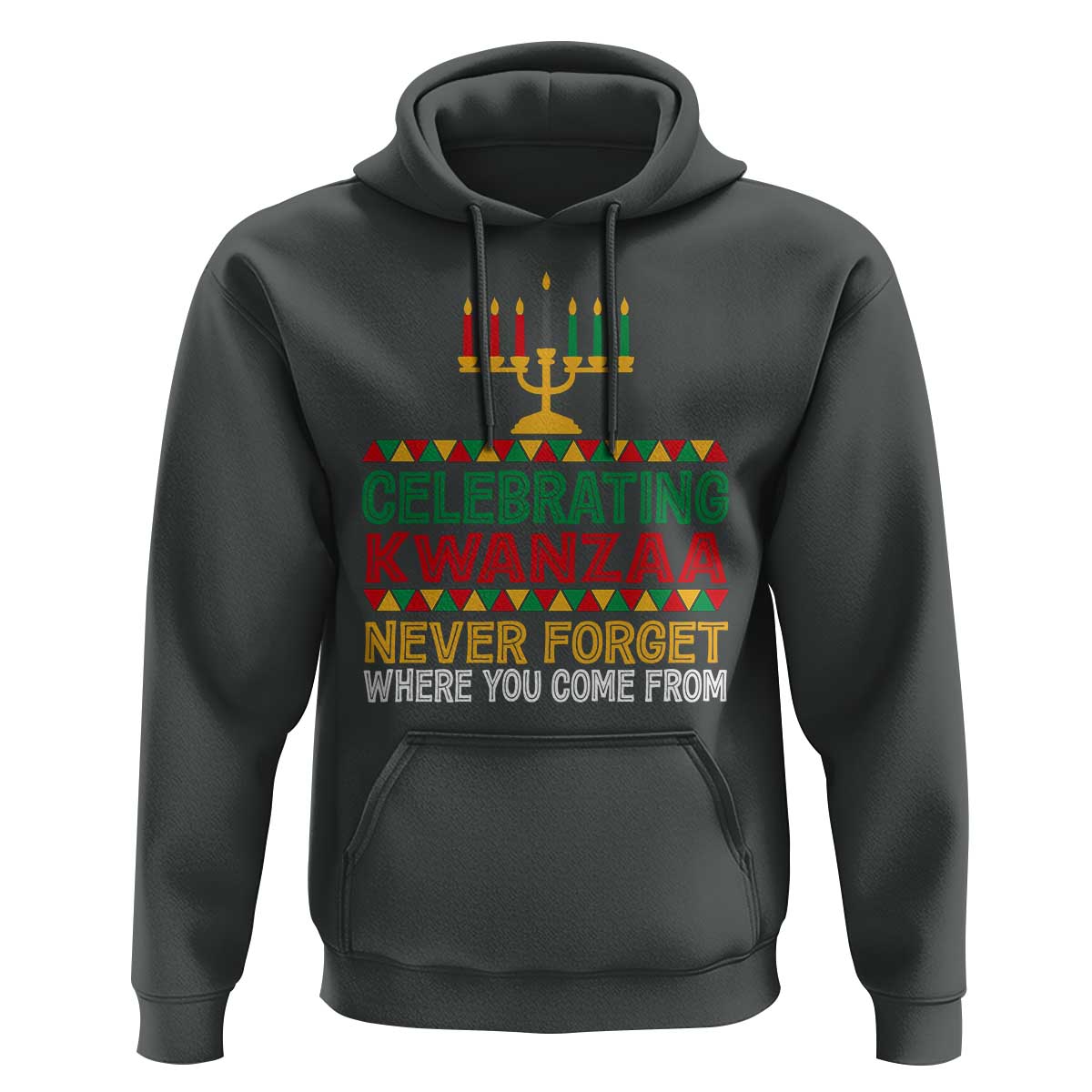 Celebrating Kwanzaa Never Forget Where You Come From Kinara Candle Hoodie