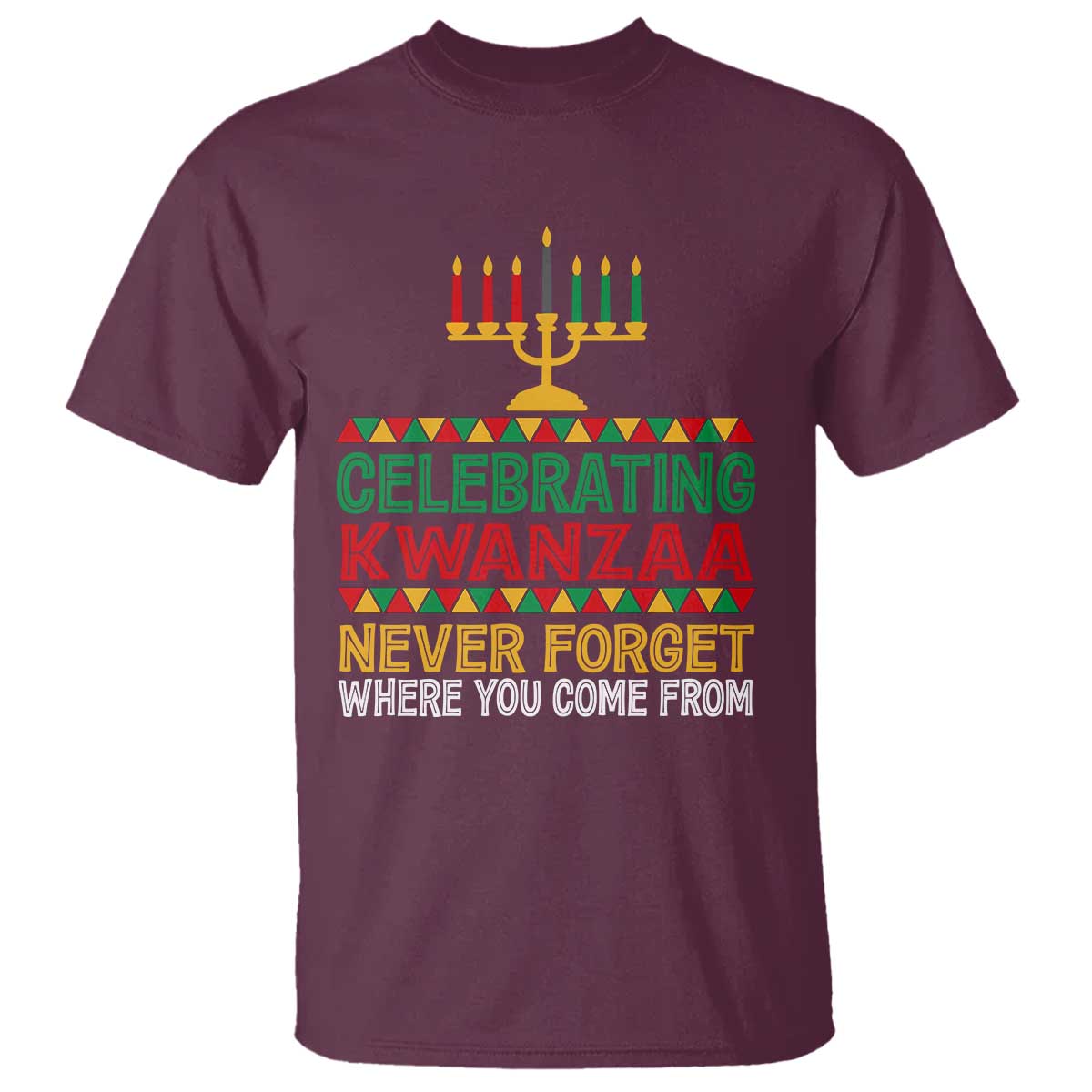 Celebrating Kwanzaa Never Forget Where You Come From Kinara Candle T Shirt - Wonder Print Shop