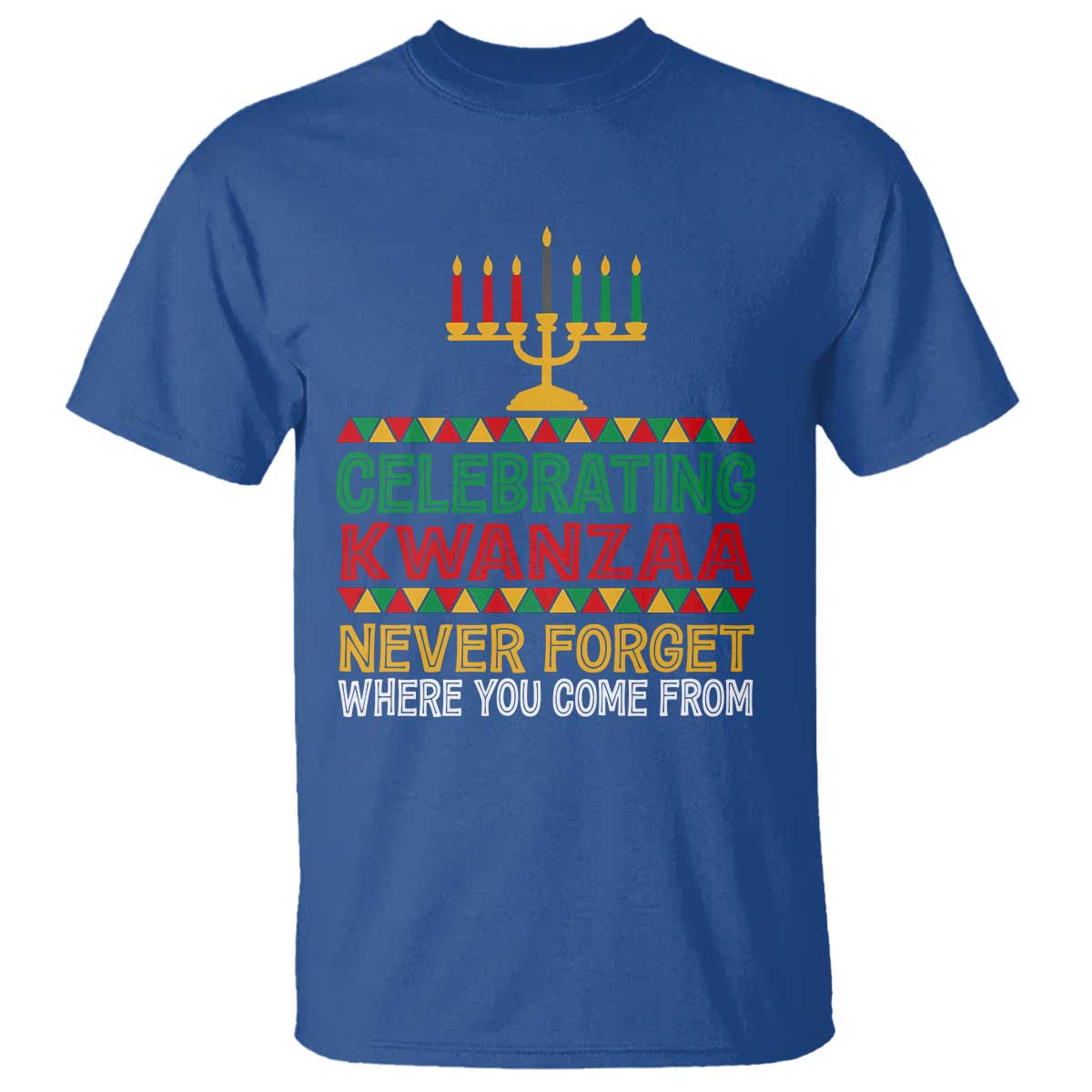 Celebrating Kwanzaa Never Forget Where You Come From Kinara Candle T Shirt - Wonder Print Shop