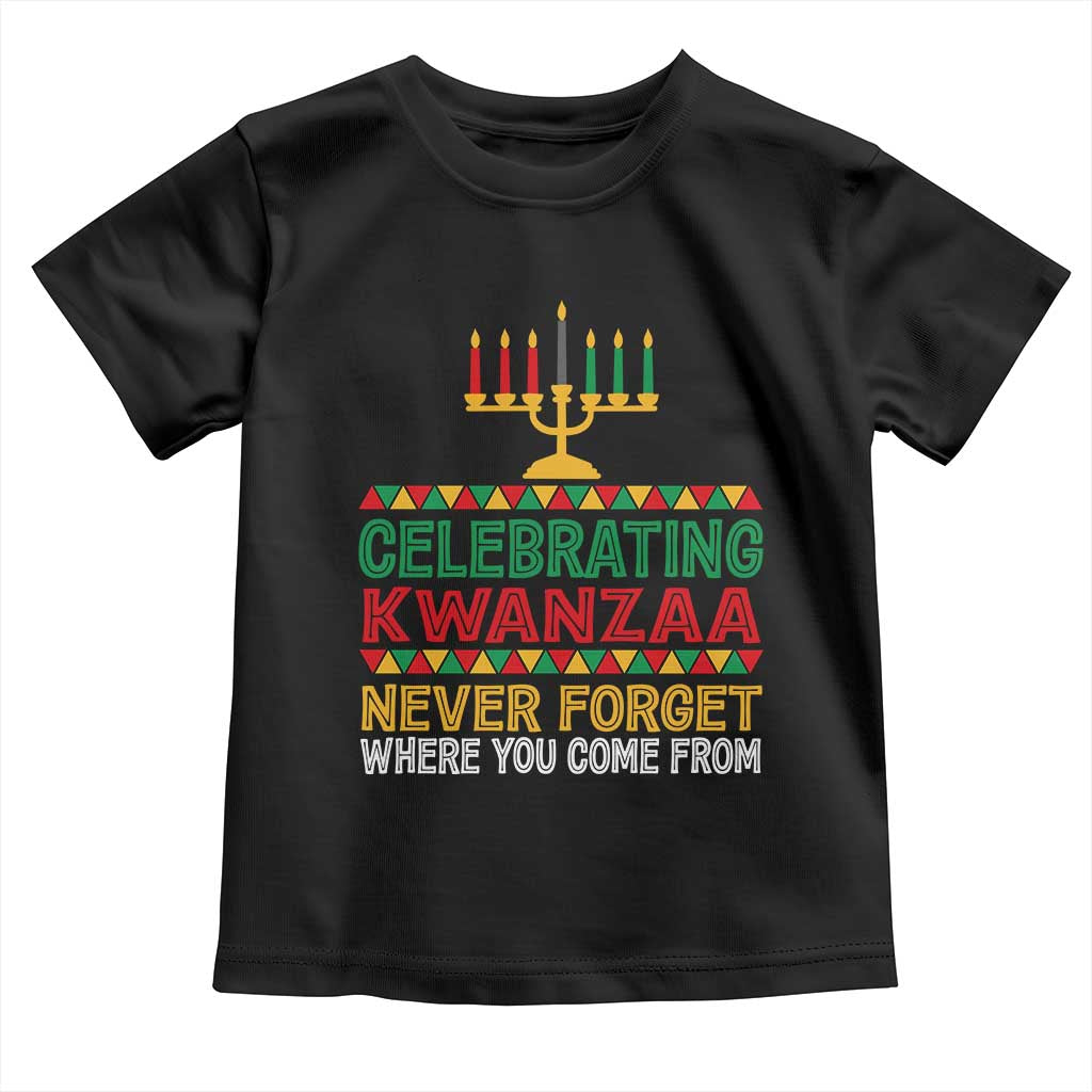 Celebrating Kwanzaa Never Forget Where You Come From Kinara Candle Toddler T Shirt