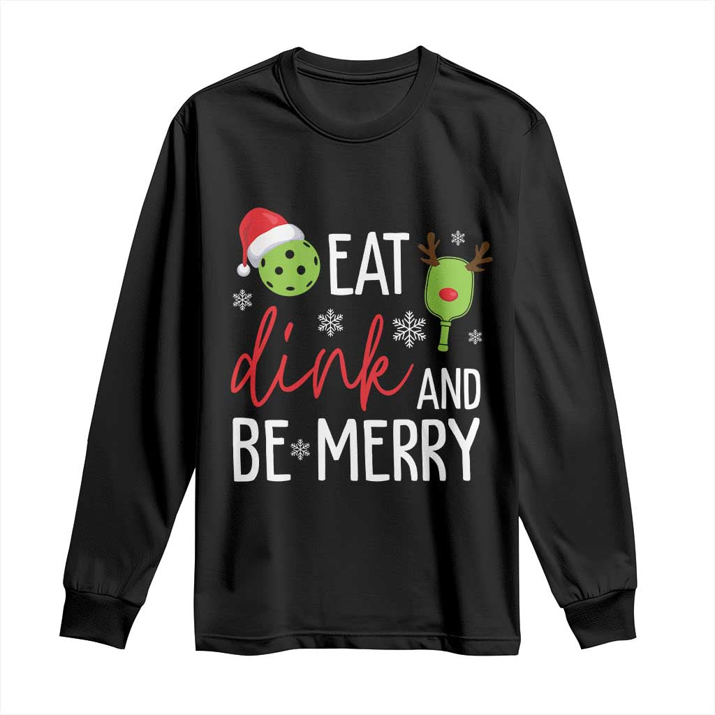 Funny Christmas Pickleball Long Sleeve Shirt Eat Dink And Be Merry
