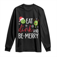 Funny Christmas Pickleball Long Sleeve Shirt Eat Dink And Be Merry