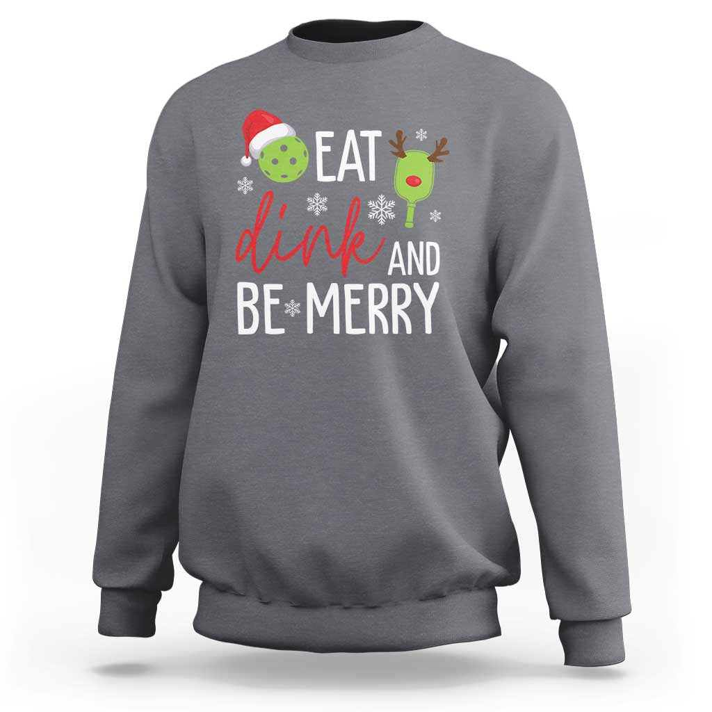 Funny Christmas Pickleball Sweatshirt Eat Dink And Be Merry - Wonder Print Shop