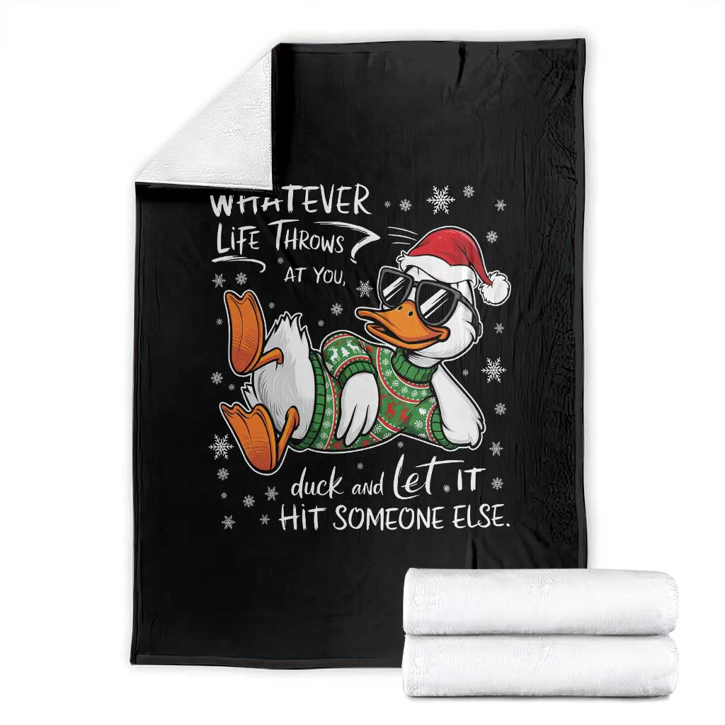 Funny Whatever Life Throws At You Duck And Let It Hit Someone Else Christmas Throw Blanket - Wonder Print Shop