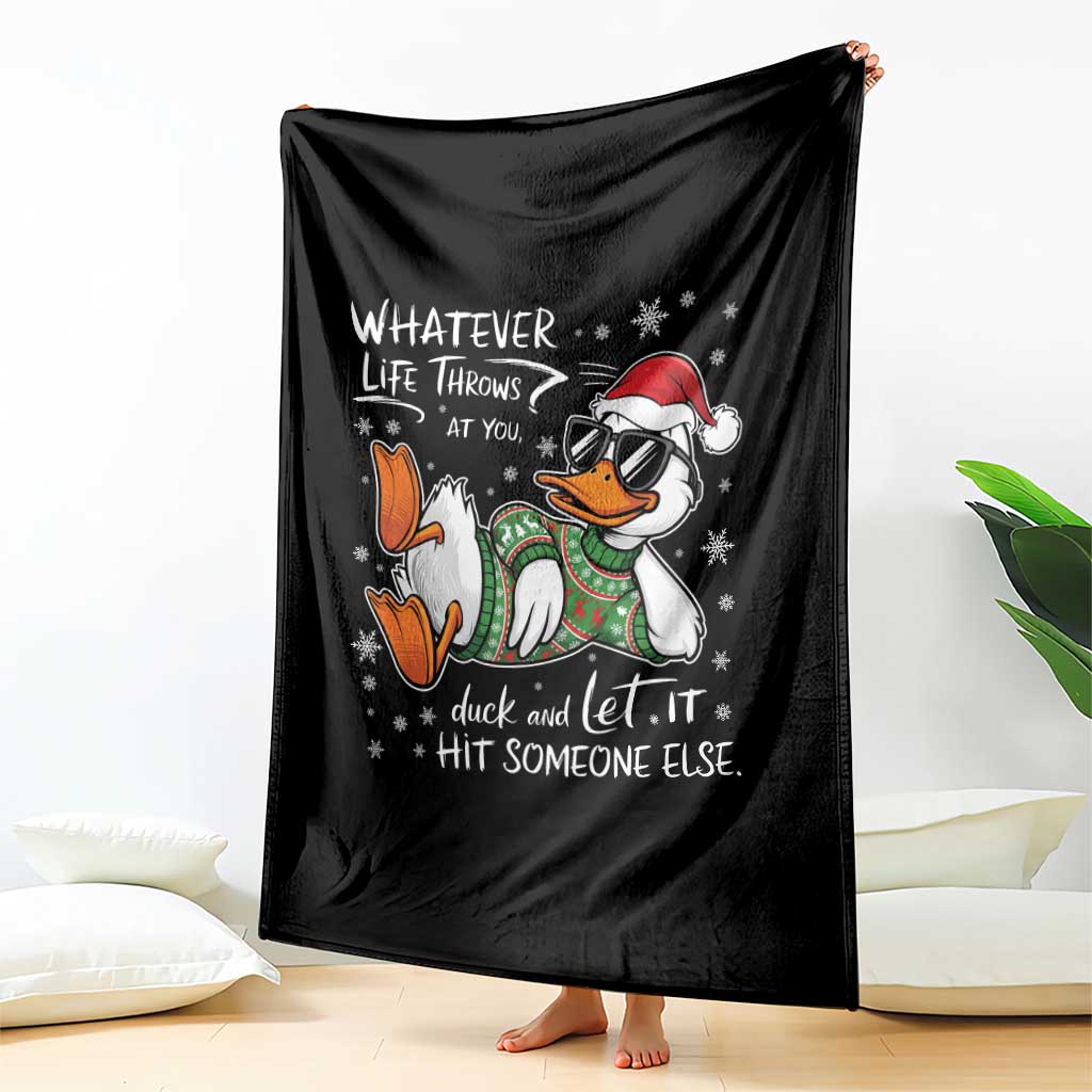 Funny Whatever Life Throws At You Duck And Let It Hit Someone Else Christmas Throw Blanket - Wonder Print Shop