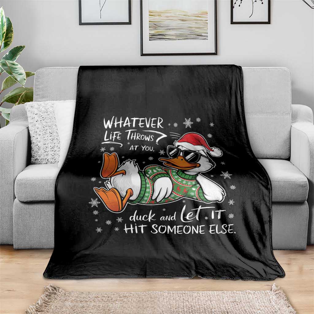 Funny Whatever Life Throws At You Duck And Let It Hit Someone Else Christmas Throw Blanket - Wonder Print Shop