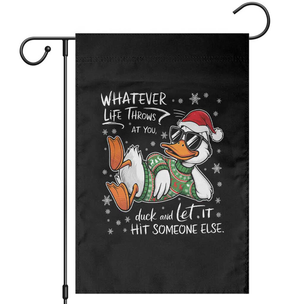 Funny Whatever Life Throws At You Duck And Let It Hit Someone Else Christmas Garden Flag - Wonder Print Shop