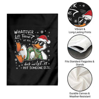 Funny Whatever Life Throws At You Duck And Let It Hit Someone Else Christmas Garden Flag - Wonder Print Shop