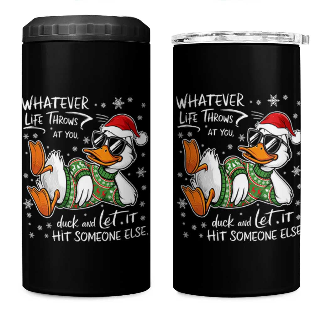 Funny Whatever Life Throws At You Duck And Let It Hit Someone Else Christmas 4 in 1 Can Cooler Tumbler - Wonder Print Shop