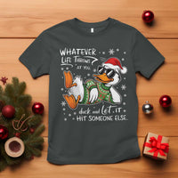 Funny Whatever Life Throws At You Duck And Let It Hit Someone Else Christmas T Shirt - Wonder Print Shop