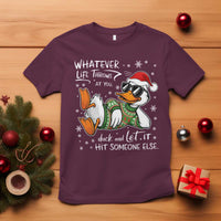 Funny Whatever Life Throws At You Duck And Let It Hit Someone Else Christmas T Shirt - Wonder Print Shop