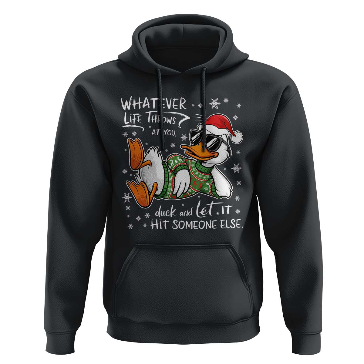 Funny Whatever Life Throws At You Duck And Let It Hit Someone Else Christmas Hoodie - Wonder Print Shop