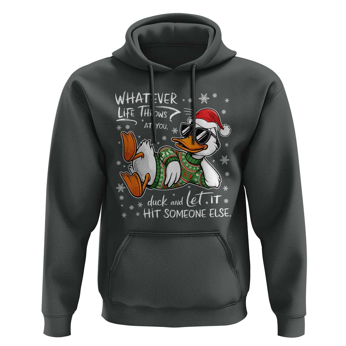 Funny Whatever Life Throws At You Duck And Let It Hit Someone Else Christmas Hoodie - Wonder Print Shop
